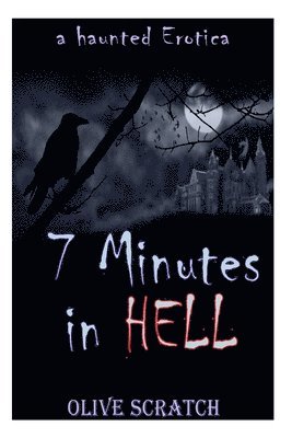 7 Minutes In Hell (A Haunted Erotica) 1