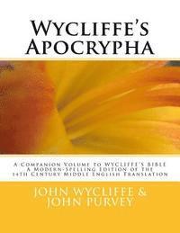 bokomslag Wycliffe's Apocrypha: A Companion Volume to WYCLIFFE'S BIBLE A Modern-Spelling Edition of the 14th Century Middle English Translation