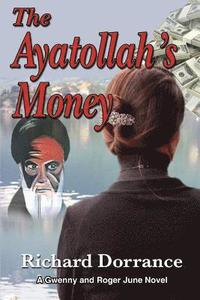 bokomslag The Ayatollah's Money: A Gwenny and Roger June Novel