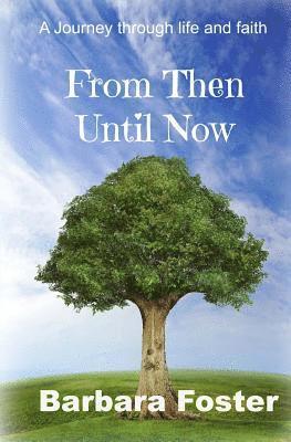 From Then Until Now