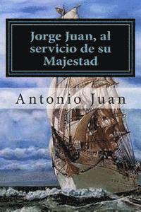 bokomslag Jorge Juan, al servicio de su Majestad