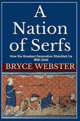 Bryce Webster - Nation of Serfs, Häftad