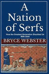 A Nation of Serfs: How the Greatest Generation Shackled Us With Debt 1