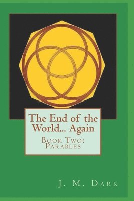 The End of the World... Again: Book Two: Parables 1