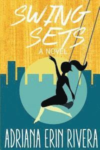 Adriana Erin Rivera - Swing Sets, Häftad