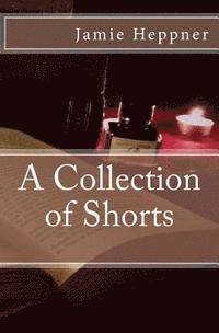 A Collection of Shorts 1