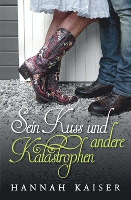 Sein Kuss und andere Katastrophen 1