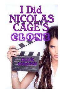 bokomslag I Did Nicolas Cage's Clone