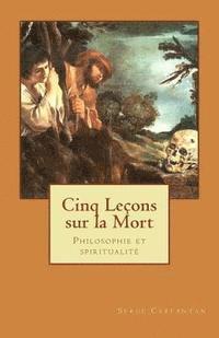 bokomslag Cinq lecons sur la mort: Philosophie et spiritualité