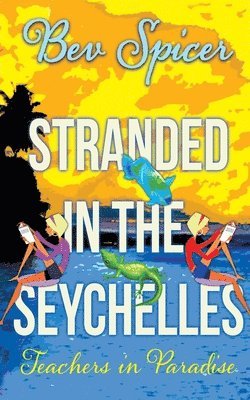 Stranded in the Seychelles: teachers in paradise 1