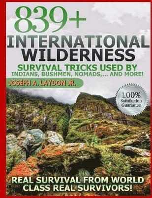 839+ International Survival Tricks from Indians, Bushmen, Nomads, and More! 1