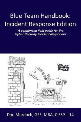 bokomslag Blue Team Handbook: Incident Response Edition: A condensed field guide for the Cyber Security Incident Responder.
