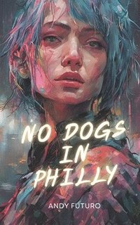 bokomslag No Dogs in Philly