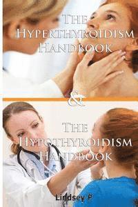 bokomslag The Hyperthyroidism Handbook & the Hypothyroidism Handbook