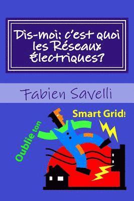 bokomslag Dis-moi, c'est quoi les Reseaux Electriques?