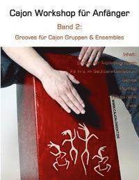 bokomslag Cajon Workshop fuer Anfaenger, Band 2: Grooves fuer Cajon Gruppen & Ensembles