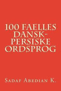 bokomslag 100 Faelles Dansk-Persiske Ordsprog