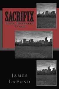 bokomslag Sacrifix: Four Horrific Tales