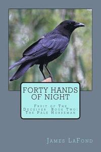bokomslag Forty Hands of Night: Fruit of The Deceiver Book Two: The Pale Horseman