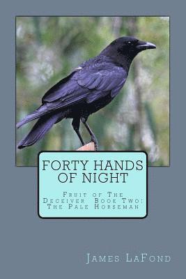 Forty Hands of Night: Fruit of The Deceiver Book Two: The Pale Horseman 1