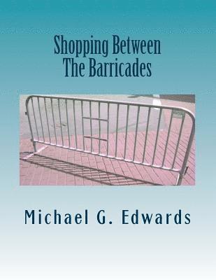 bokomslag Shopping Between The Barricades: A Guide to Troy, NY's Waterfront Farmer's Market, The River Street Corridor & Beyond 2014-2015