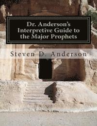 bokomslag Dr. Anderson's Interpretive Guide to the Major Prophets: Isaiah-Daniel