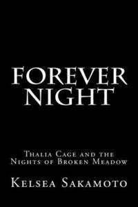 bokomslag Forever Night: Thalia Cage and the Nights of Broken Meadow