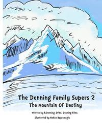bokomslag The Denning Family SUPERS 2: The Mountain of Destiny