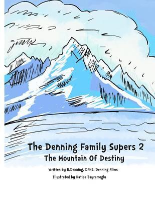 bokomslag The Denning Family SUPERS 2: The Mountain of Destiny