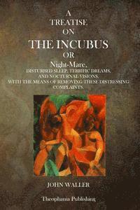 A Treatise on the Incubus or Night Mare 1