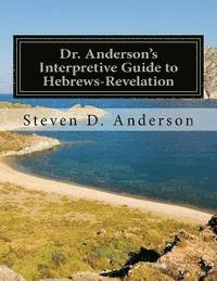 Dr. Anderson's Interpretive Guide to Hebrews-Revelation 1