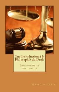 bokomslag Une introduction à la philosophie du droit: Philosophie et spiritualité