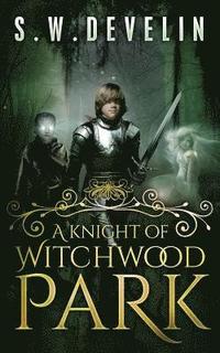 bokomslag A Knight of Witchwood Park