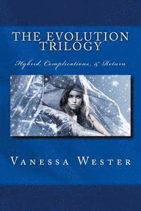 The Evolution Trilogy: Hybrid, Complications & Return 1