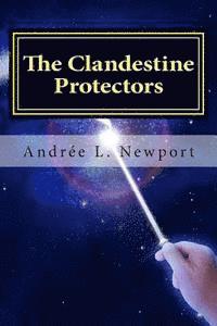 bokomslag The Clandestine Protectors: A book of Fiction