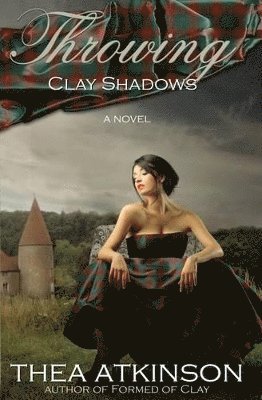 Thea Atkinson - Throwing Clay Shadows, Häftad