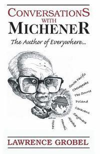 Lawrence Grobel - Conversations with Michener: The Author of Everywhere..., Häftad