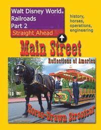 Walt Disney World Railroads Part 2 Main Street Horse-Drawn Streetcar 1