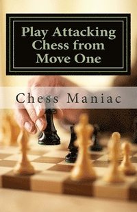 bokomslag Play Attacking Chess from Move One