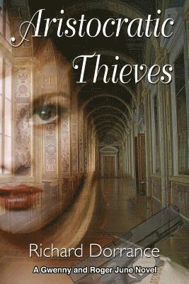 Artistocratic Thieves: A Gwenny and Roger June Novel 1