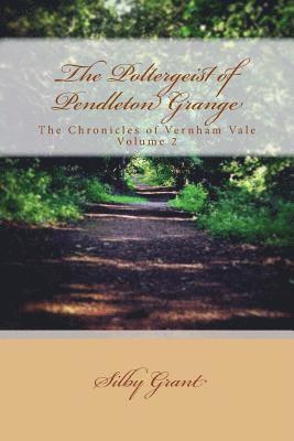 bokomslag The Poltergeist of Pendleton Grange: The Chronicles of Vernham Vale Volume 2