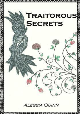 Traitorous Secrets: Growing up with an insured future, nothing could possible go wrong for young Aris but at her graduation, when her name 1