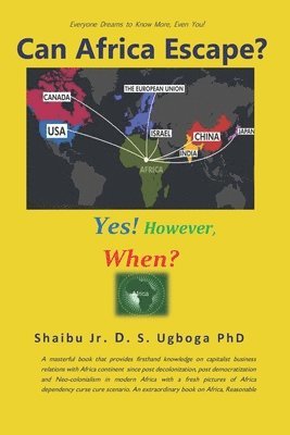 Shaibu Sunday Danladi - Can Africa Escape?: Yes! However, When?, Häftad