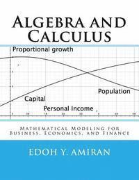 bokomslag Algebra and Calculus: Mathematical Modeling for Business, Economics, and Finance