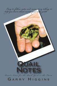 Quail Notes: Quail Notes for the Back yard or the farm 1