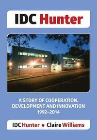 bokomslag IDC Hunter: A Story of Cooperation, Development and Innovation 1992-2014