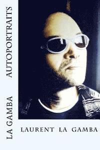 Laurent La Gamba - Portraits et Autoportraits (1998-2001) 1