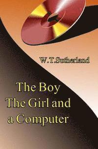 bokomslag The Boy the Girl and a Computer