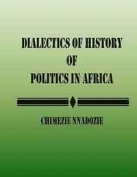 bokomslag Dialectics of History of Politics in Africa