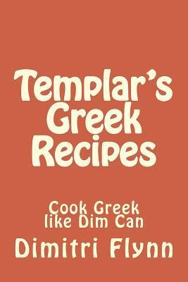 bokomslag Templar's Greek Recipes: cook Greek like Dim can cook Greek